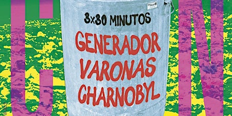 GENERADOR + VARONAS + CHARNOBYL [Madrid @ Trashcan Club]