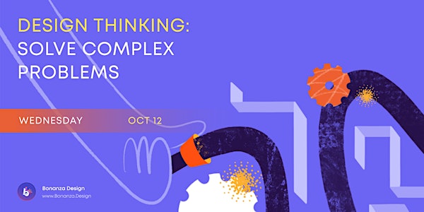Design Thinking: Solve Complex Problems