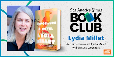 L.A. Times October Book Club: Lydia Millet discusses "Dinosaurs"