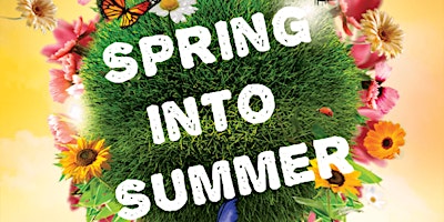 2nd Annual Spring into Summer Craft & Vendor Show