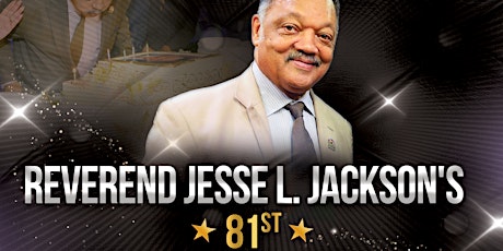 Hauptbild für Rev. Jesse L. Jackson Sr.'s 81st Birthday Celebration VIRTUAL