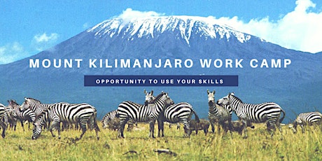 CALL FOR VOLUNTEERS | MOUNT KILIMANJARO WORK CAMPS | January 5th to 15th, 2018 primary image