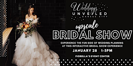 Weddings Unveiled - Kansas City Bridal Show - Winter Event