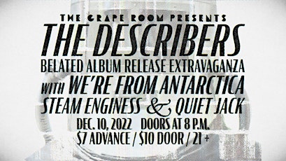 The Describers (Album Release) w/ We're From Antarctica + Steam Enginess