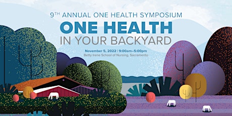 9th Annual UC Davis One Health Symposium - One Health in Your Backyard primary image