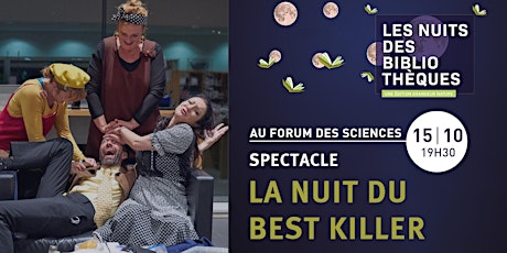 Spectacle « La Nuit du Best Killer » au Forum des Sciences