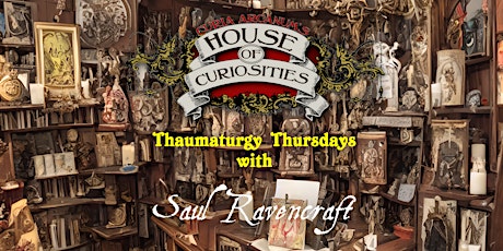 Saul Ravencraft at Curia Arcanum for Thaumaturgy Thursdays