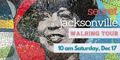Secret Jacksonville walking tour: December 2022