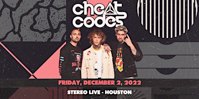 CHEAT CODES - Stereo Live Houston