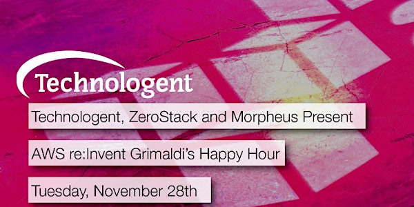 Technologent, ZeroStack and Morpheus Presents AWS re:Invent Happy Hour at Grimaldi's Pizzeria in the Venetian/Palazzo Hotel