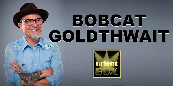 Comedy Legend Bobcat Goldthwait // 7PM SHOW
