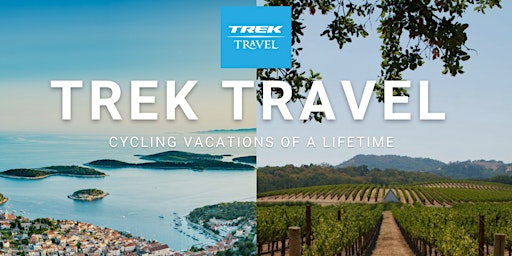 Trek Travel Naperville (Croatia & Dalmation Coast, California Wine Country)
