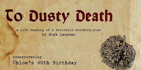 Chloe's 40th Birthday Comedy Hootenanny & "To Dusty Death" World Premiere