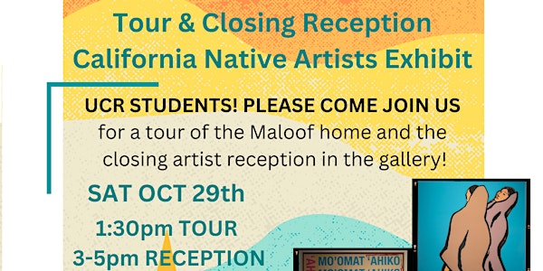 UCR Student Maloof Tour and Closing Artist Reception