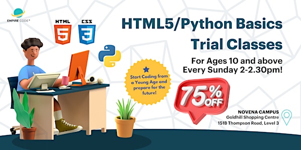 75% Discount for Coding Trial Classes (HTML5/Python) for Ages 11 and above!