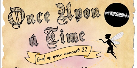 Imagem principal do evento 'Once Upon a Time' Downtown Creative Studios End of Year Concert