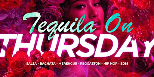 TEQUILA on THURSDAY @ Tequila House