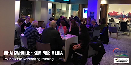 WhatsWhat.ie & Kompass Media: RoundTable Networking Evening primary image