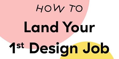 How To: Land Your First Design Job primary image