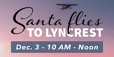 Santa Flies to Lyncrest Airport!