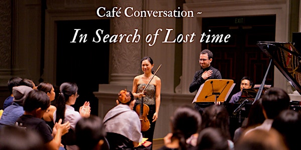 Cafe Conversation ~ In Search of Lost Time