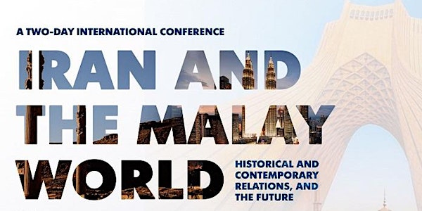 Iran and Malay World: Historical and Contemporary Relations, and the Future