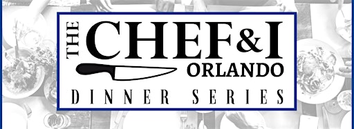 Collection image for The Chef and I Orlando Dinner Series
