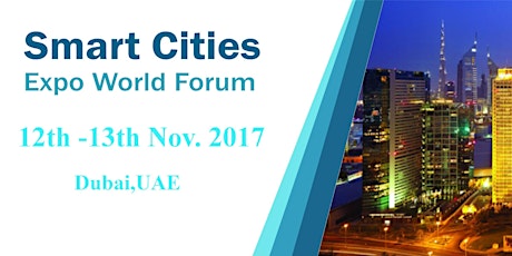 Smart Cities Expo World Forum 12th- 13th Nov. 2017, Metropolitan Hotel Dubai primary image