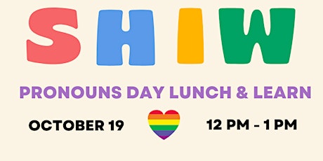 SHIW Lunch & Learn w Spectrum (Pronouns Day!)