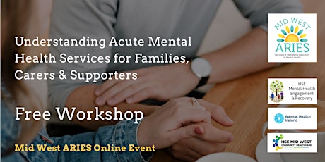 Understanding Acute Mental Health Services for Families, Carers, Supporters