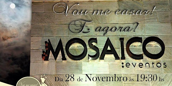 Vou me casar! E agora? Mosaico Eventos.