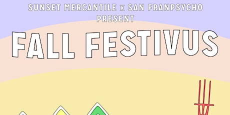 San Franpsycho Mercantile Fall Festivus primary image