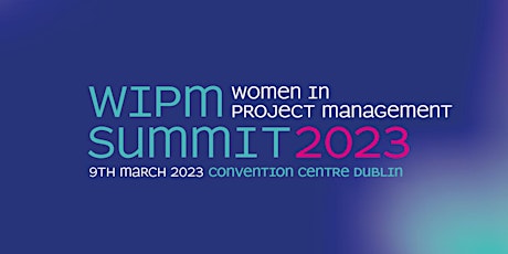 Women in Project Management Summit 2023 (WIPM) primary image