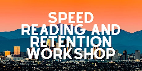 Speed Reading and Retention Workshop - Los Angeles