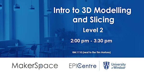 Intro to 3D Modelling and Slicing - Level 2