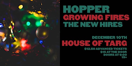 Hopper, Growing Fires & The New Hires at House of TARG - December 10th