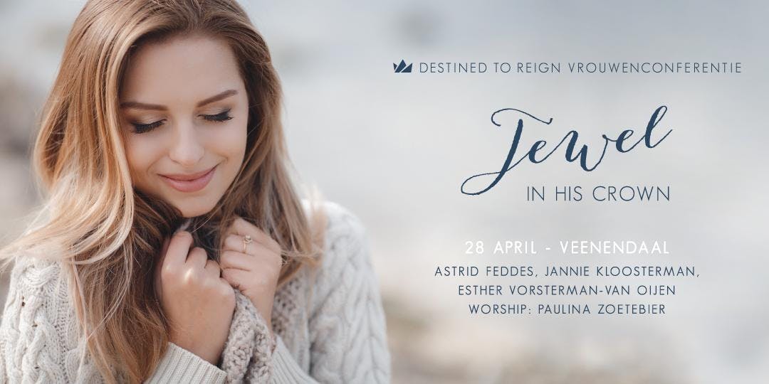 Destined to Reign Conferentie | Jewel in His crown