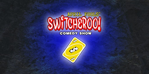 April Fools' Day Comedy Extravaganza!