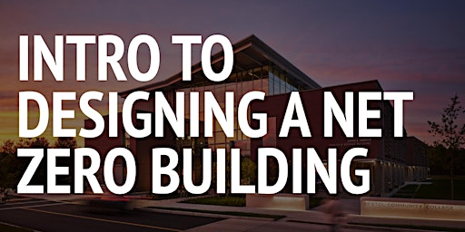 Intro to Designing a Net Zero Building