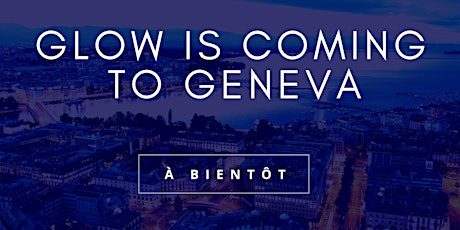 Hauptbild für GLOW is coming to Geneva