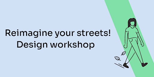 By Ours Bebington - Reimagine your streets! Online design workshop