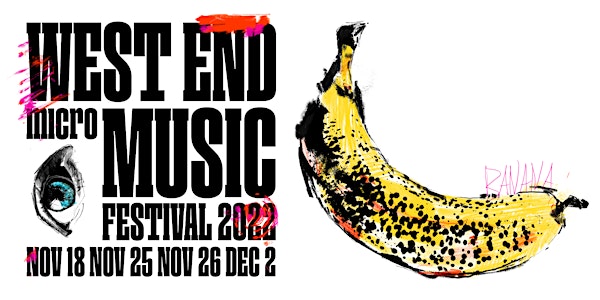 West End Micro Music Festival — minMAX: Nov 18-Dec 2