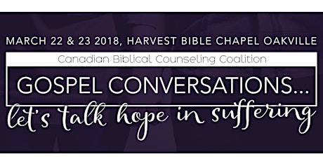 2018 Canadian Biblical Counseling Coalition "Gospel Conversations"