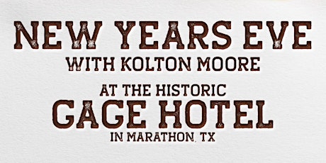 New Years Eve with Kolton Moore at The Gage Hotel