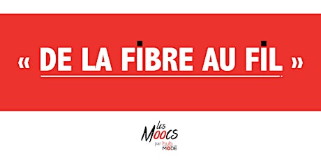Image principale de  MOOC "DE LA FIBRE AU FIL" NOV 2017
