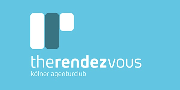 The Rendezvous – Kölner Agenturnetzwerk