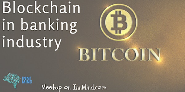 New era of fintech: Blockchain in banking industry