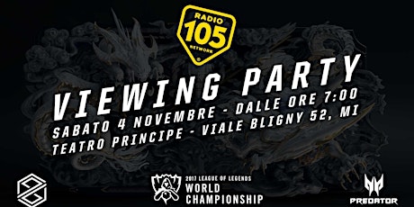 Immagine principale di Radio 105 Viewing Party - League of Legends Worlds 2017 Finals 