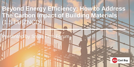 Beyond Energy Efficiency: The Carbon Impact of Building Materials