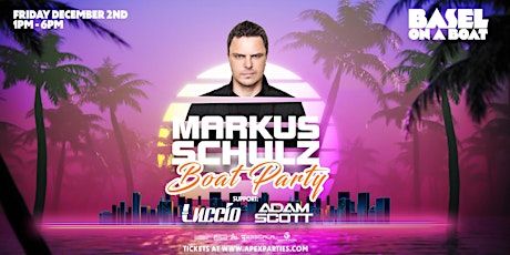 MARKUS SCHULZ: ART BASEL MIAMI BOAT PARTY @ THE MUSETTE